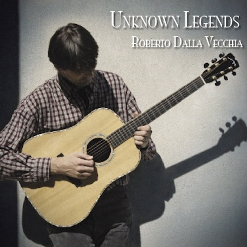 Unknown Legends (Physical CD) - Roberto Dalla Vecchia