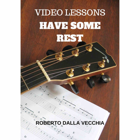 Guitar video lesson  "Have Some Rest" by Roberto Dalla Vecchia
