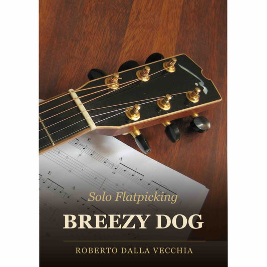 Product cover of 'Solo Flatpicking Breezy Dog' by Roberto Dalla Vecchia with a guitar headstock and sheet music.