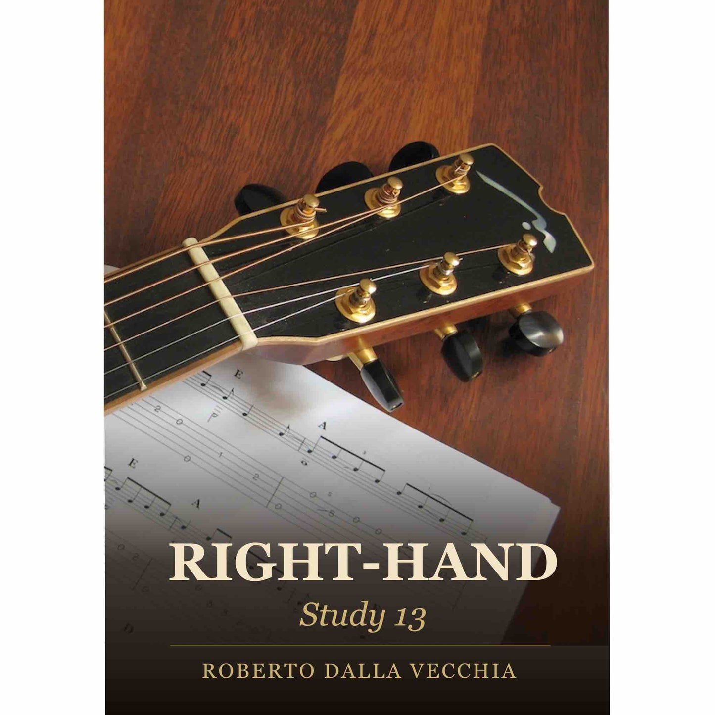 Product cover for 'RIGHT-HAND Study 13' by Roberto Dalla Vecchia, featuring a close-up of an acoustic guitar headstock resting on sheet music over a wooden surface.