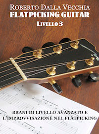 Flatpicking Guitar - Livello 3 - Roberto Dalla Vecchia